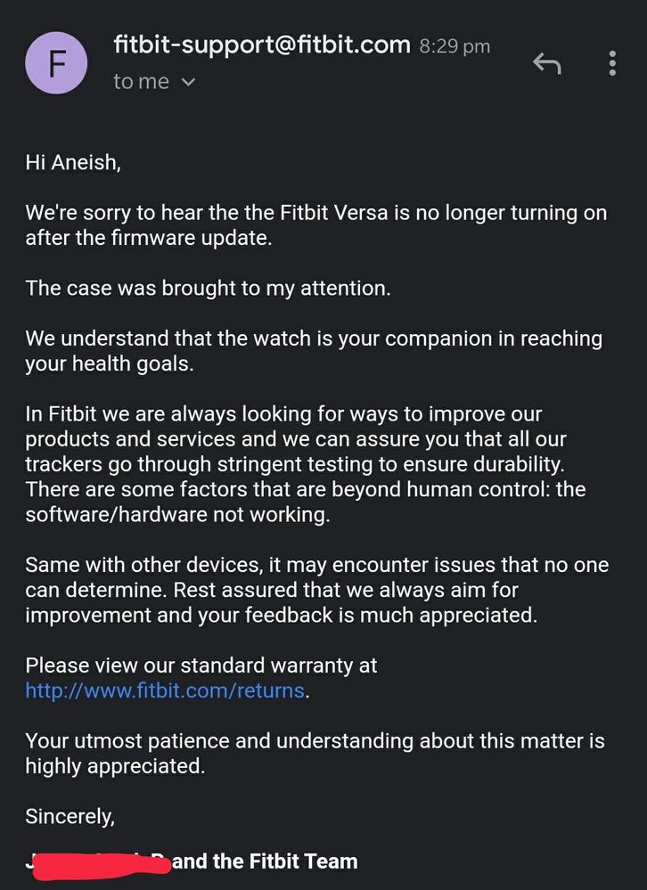 Fitbit just sent this response. this is not a joke. They actually said that hardware and software not working is beyond human control :D