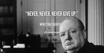 Never Give up quote-Winston-Churchill-never-never-never-give-up-88526.png