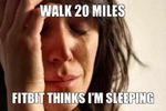 walk-20-miles-fitbit-thinks-im-sleeping-thumb.jpg