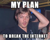 break the internet