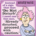 Funny! Aunty Acid must be Maxine's sister!